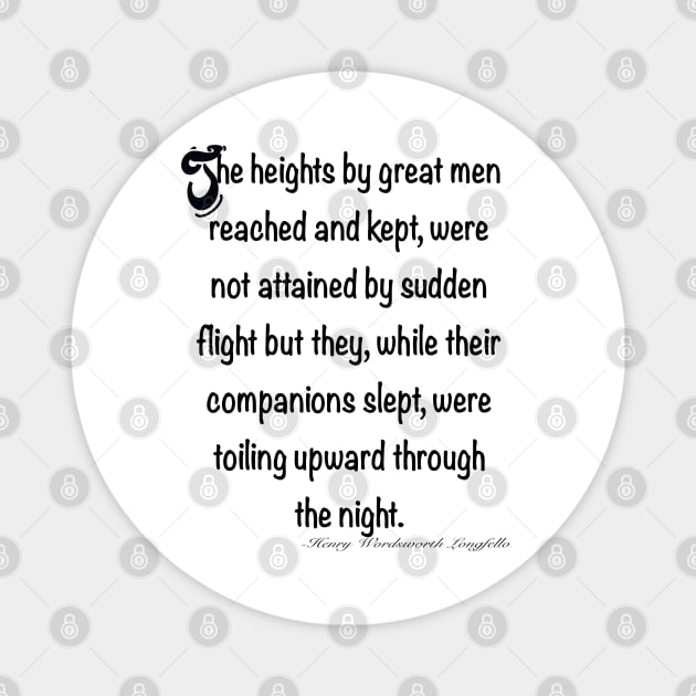 Inspirational motivational affirmation The heights by great men reached and kept Magnet by Artonmytee